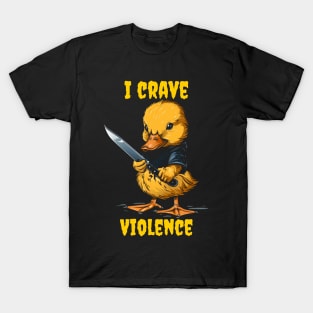 I crave violence T-Shirt